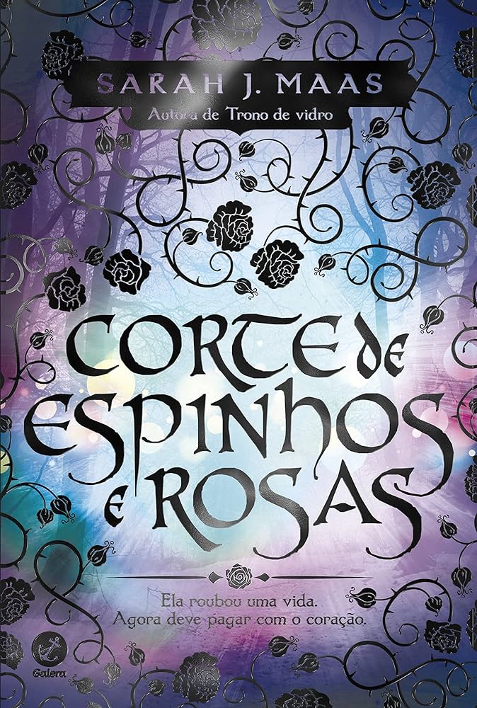Corte de Espinhos e Rosas - Sarah H. J. Maas